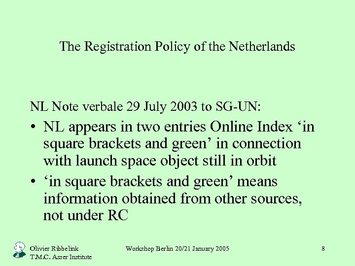 The Registration Policy of the Netherlands NL Note verbale 29 July 2003 to SG-UN: