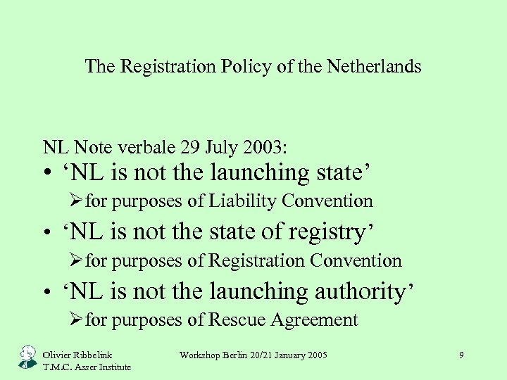 The Registration Policy of the Netherlands NL Note verbale 29 July 2003: • ‘NL