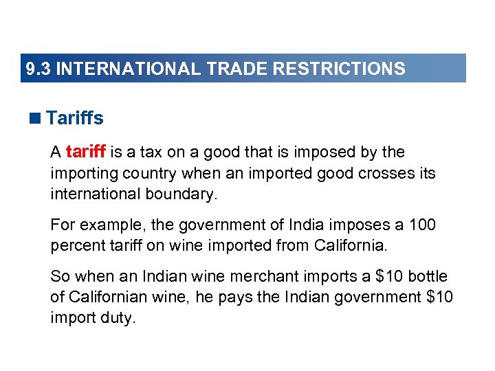 9. 3 INTERNATIONAL TRADE RESTRICTIONS <Tariffs A tariff is a tax on a good