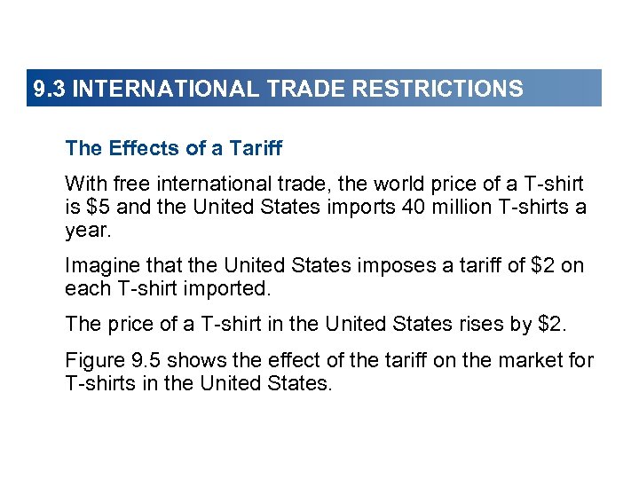 9. 3 INTERNATIONAL TRADE RESTRICTIONS The Effects of a Tariff With free international trade,