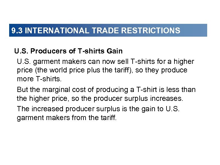 9. 3 INTERNATIONAL TRADE RESTRICTIONS U. S. Producers of T-shirts Gain U. S. garment