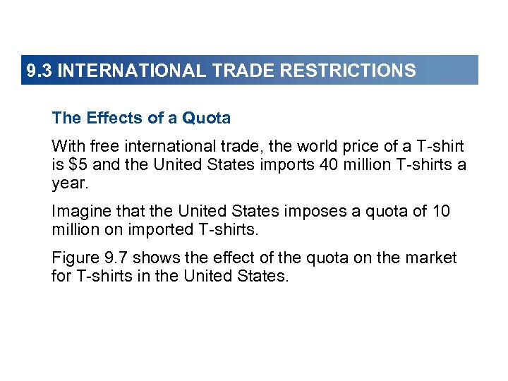 9. 3 INTERNATIONAL TRADE RESTRICTIONS The Effects of a Quota With free international trade,