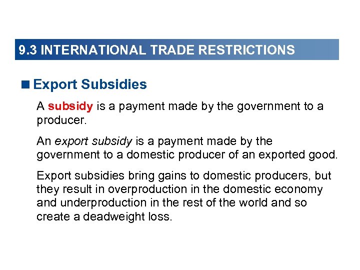 9. 3 INTERNATIONAL TRADE RESTRICTIONS <Export Subsidies A subsidy is a payment made by