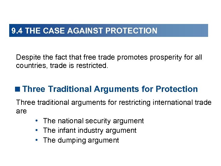 9. 4 THE CASE AGAINST PROTECTION Despite the fact that free trade promotes prosperity