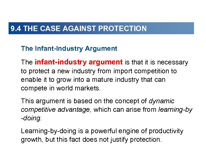 9. 4 THE CASE AGAINST PROTECTION The Infant-Industry Argument The infant-industry argument is that