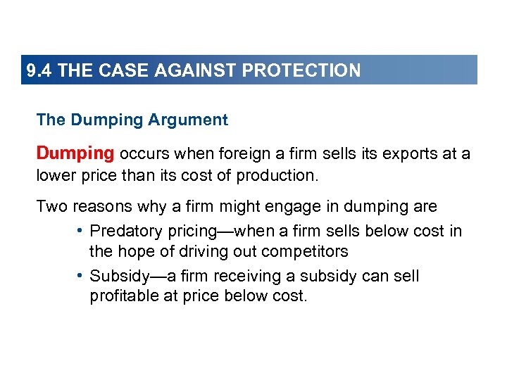 9. 4 THE CASE AGAINST PROTECTION The Dumping Argument Dumping occurs when foreign a