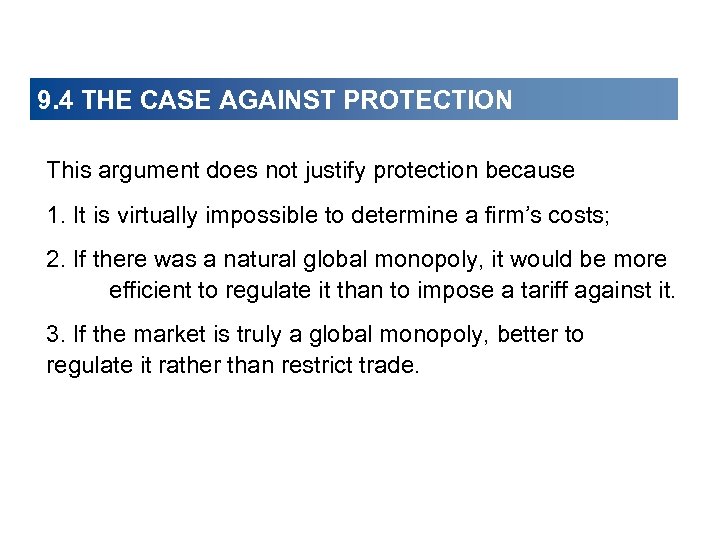 9. 4 THE CASE AGAINST PROTECTION This argument does not justify protection because 1.