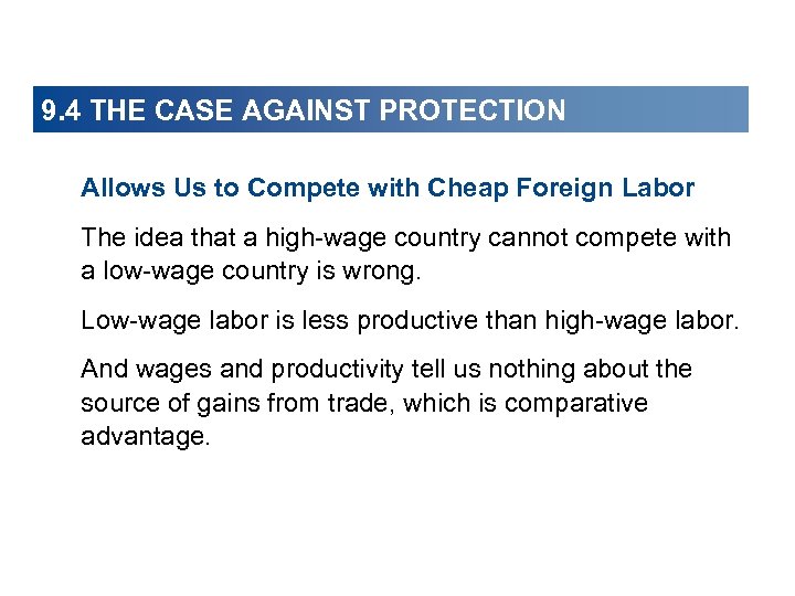 9. 4 THE CASE AGAINST PROTECTION Allows Us to Compete with Cheap Foreign Labor