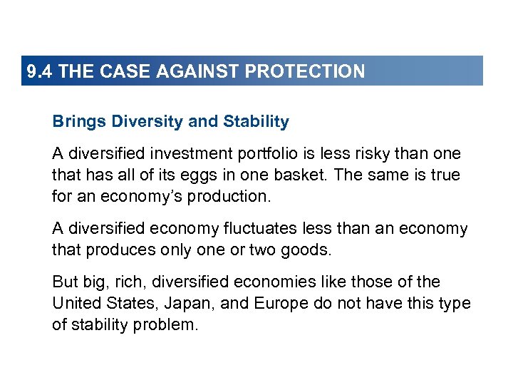 9. 4 THE CASE AGAINST PROTECTION Brings Diversity and Stability A diversified investment portfolio