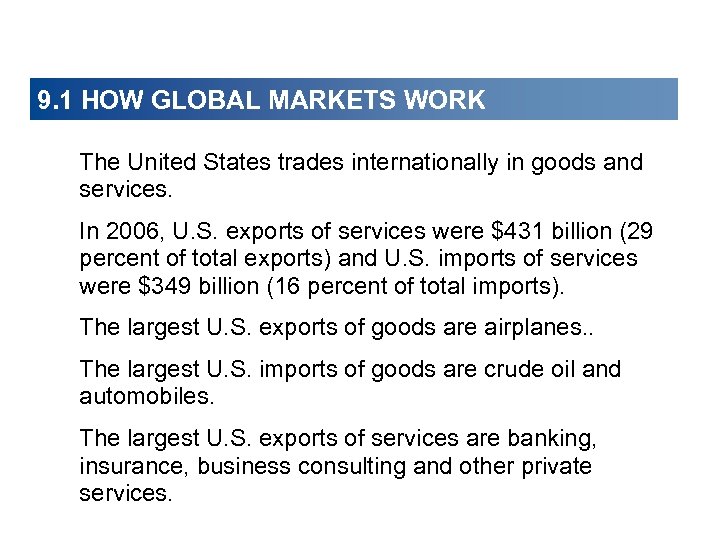 9. 1 HOW GLOBAL MARKETS WORK The United States trades internationally in goods and