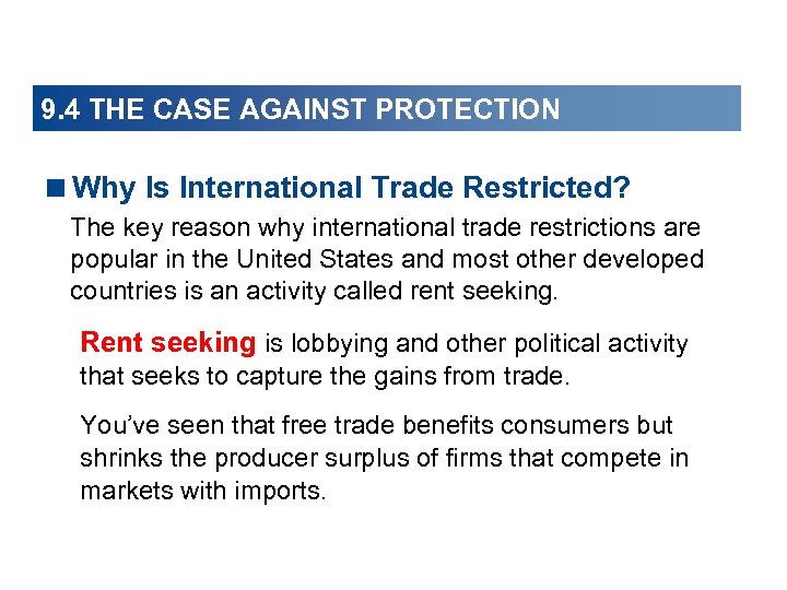 9. 4 THE CASE AGAINST PROTECTION <Why Is International Trade Restricted? The key reason