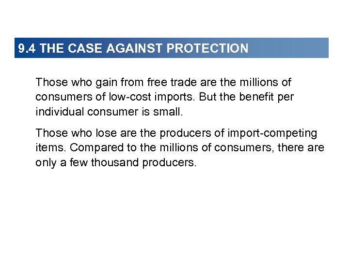 9. 4 THE CASE AGAINST PROTECTION Those who gain from free trade are the