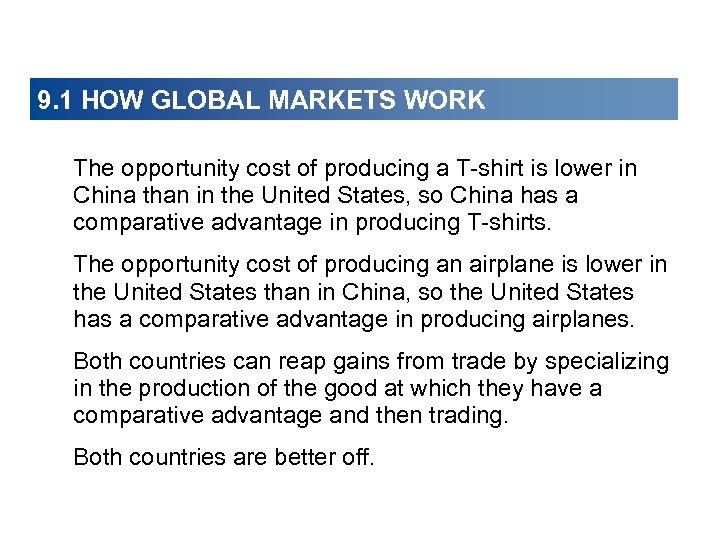 9. 1 HOW GLOBAL MARKETS WORK The opportunity cost of producing a T-shirt is