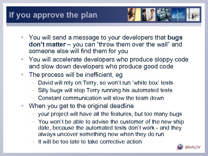 If you approve the plan • You will send a message to your developers