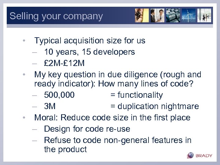 Selling your company • Typical acquisition size for us – 10 years, 15 developers