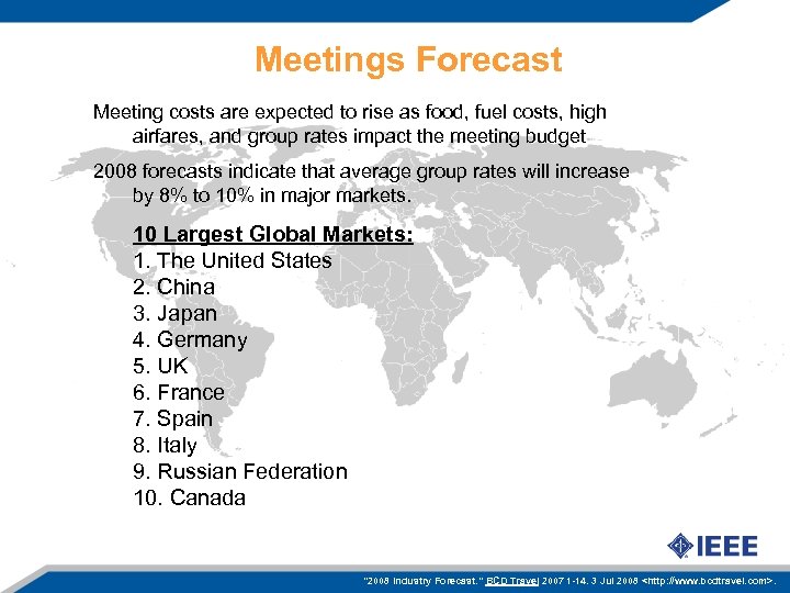 Meetings Forecast Meeting costs are expected to rise as food, fuel costs, high airfares,