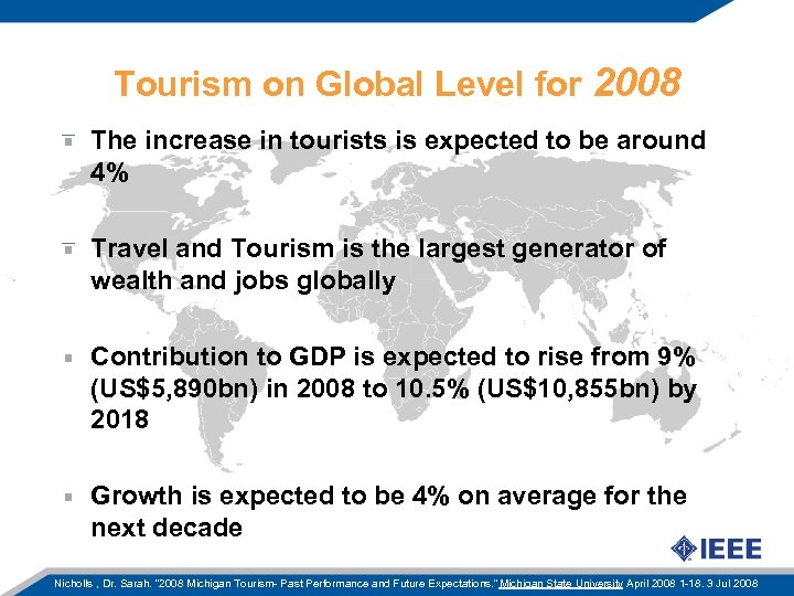 Tourism on Global Level for 2008 The increase in tourists is expected to be