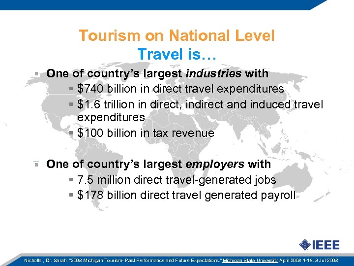 Tourism on National Level Travel is… One of country’s largest industries with § $740