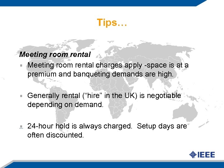 Tips… Meeting room rental charges apply -space is at a premium and banqueting demands