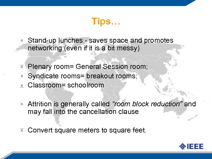 Tips… Stand-up lunches - saves space and promotes networking (even if it is a