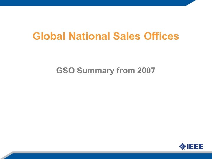 Global National Sales Offices GSO Summary from 2007 