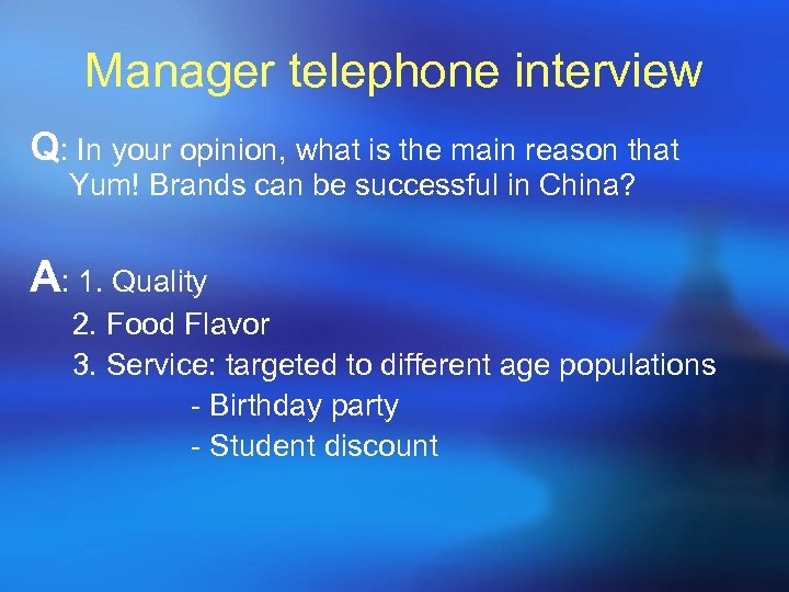 Manager telephone interview Q: In your opinion, what is the main reason that Yum!