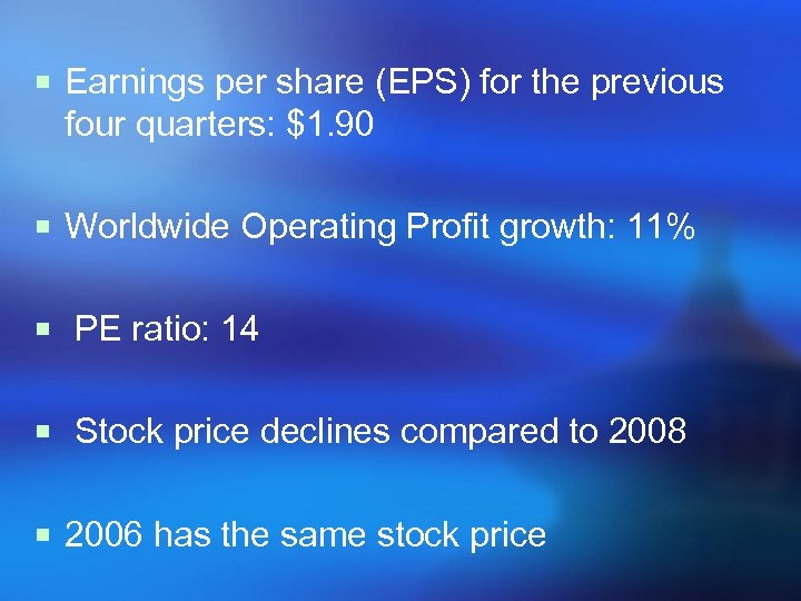 ¡ Earnings per share (EPS) for the previous four quarters: $1. 90 ¡ Worldwide