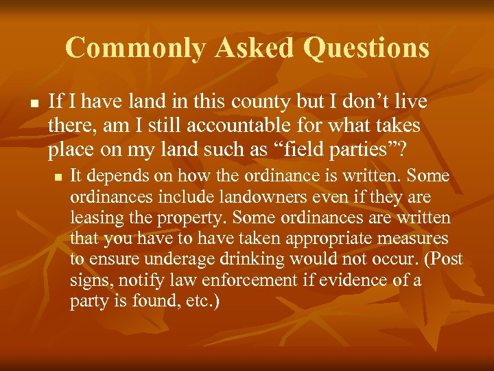 Commonly Asked Questions n If I have land in this county but I don’t