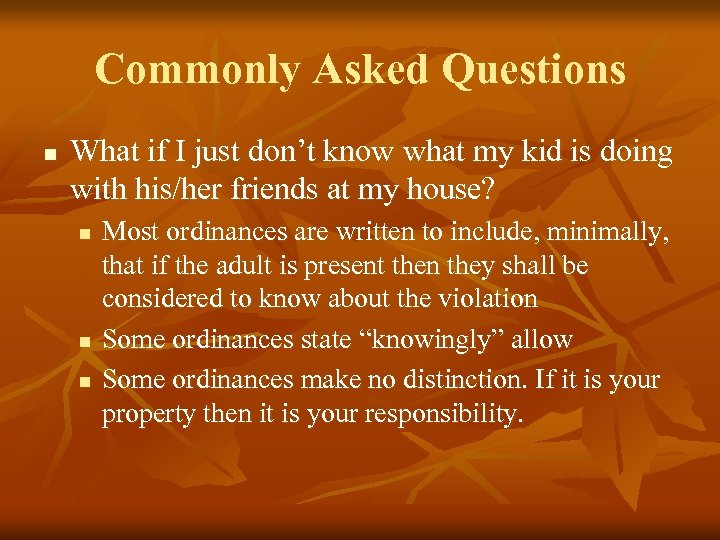 Commonly Asked Questions n What if I just don’t know what my kid is