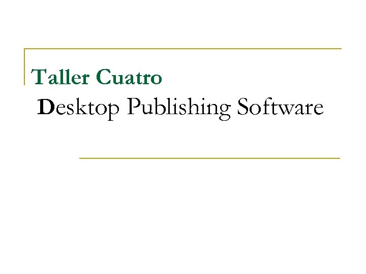 Taller Cuatro Desktop Publishing Software 
