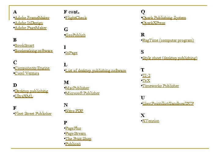 A F cont. Q • Adobe Frame. Maker • Adobe In. Design • Adobe