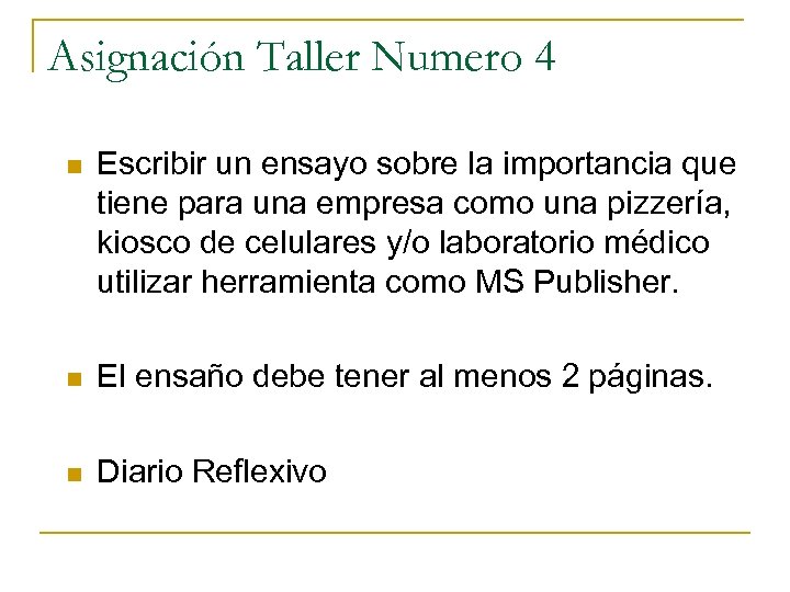 Asignación Taller Numero 4 n Escribir un ensayo sobre la importancia que tiene para
