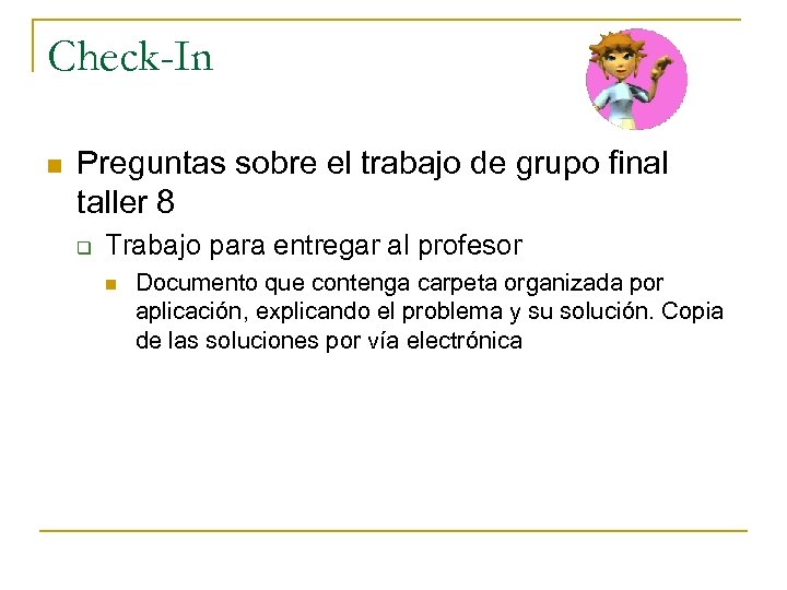 Check-In n Preguntas sobre el trabajo de grupo final taller 8 q Trabajo para