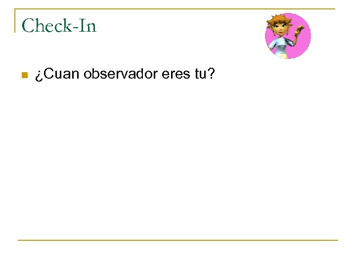 Check-In n ¿Cuan observador eres tu? 