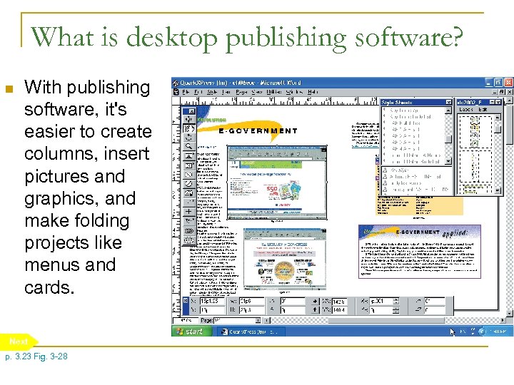 What is desktop publishing software? n With publishing software, it's easier to create columns,