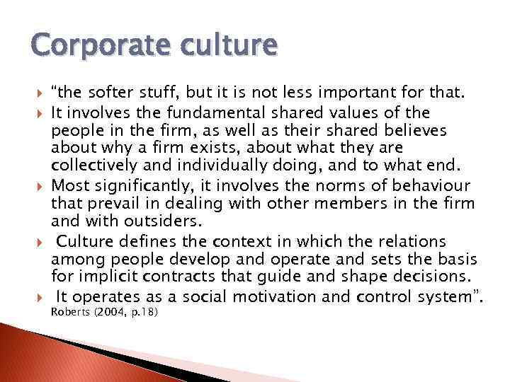 Corporate culture “the softer stuff, but it is not less important for that. It