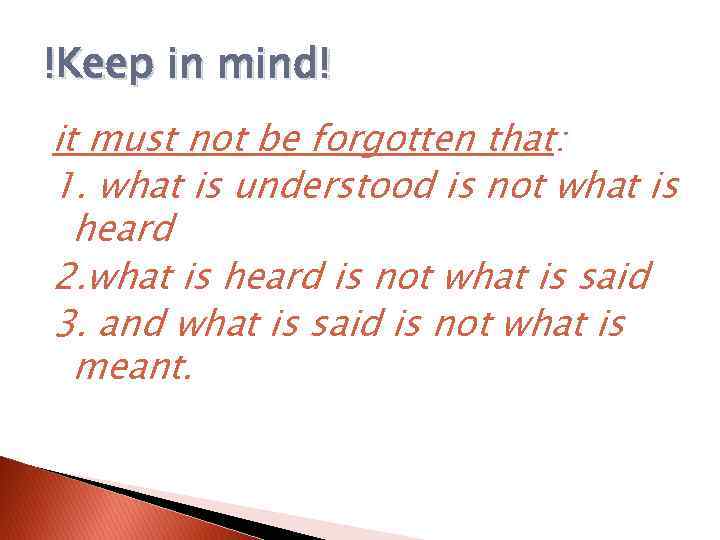 !Keep in mind! it must not be forgotten that: 1. what is understood is