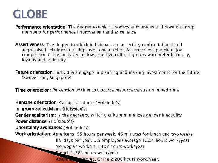 GLOBE Performance orientation: The degree to which a society encourages and rewards group members