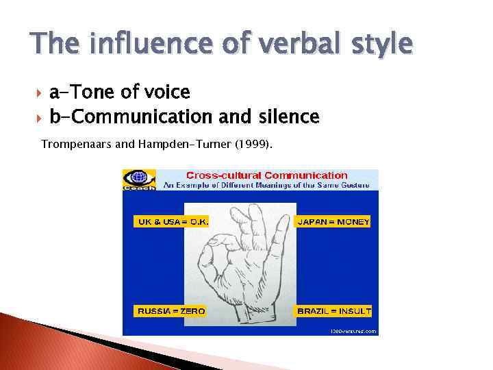 The influence of verbal style a-Tone of voice b-Communication and silence Trompenaars and Hampden-Turner