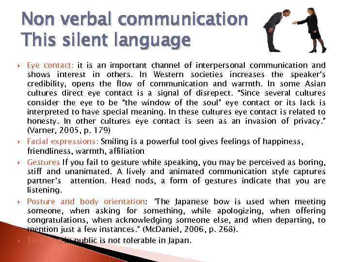 Non verbal communication This silent language Eye contact: it is an important channel of