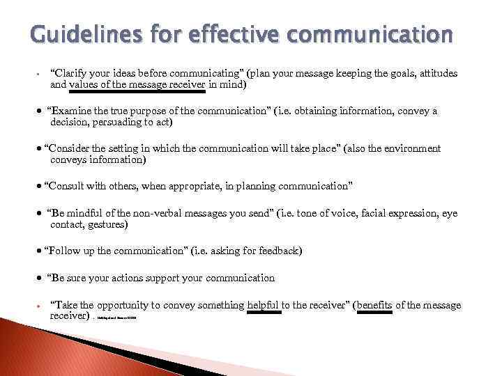 Guidelines for effective communication “Clarify your ideas before communicating” (plan your message keeping the