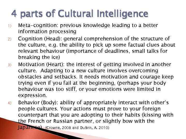 4 parts of Cultural Intelligence 1) 2) 3) 4) Meta-cognition: previous knowledge leading to