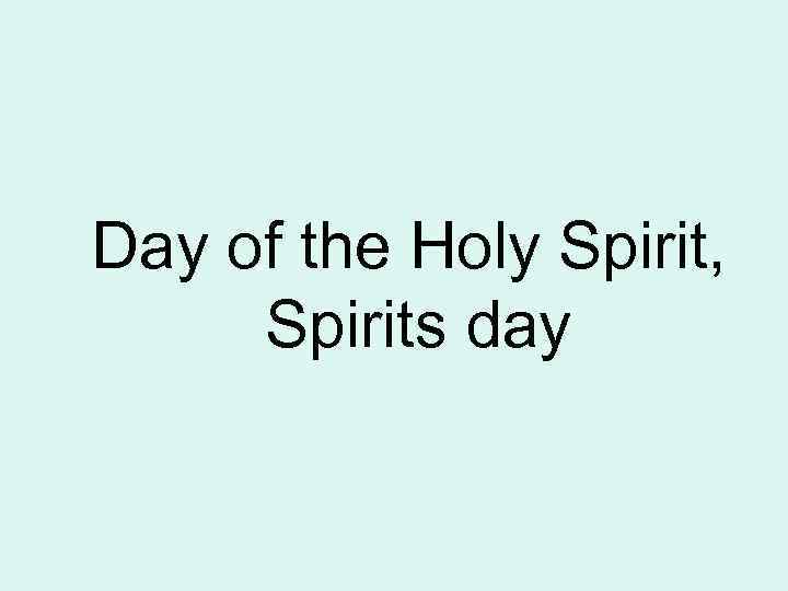 Day of the Holy Spirit, Spirits day 