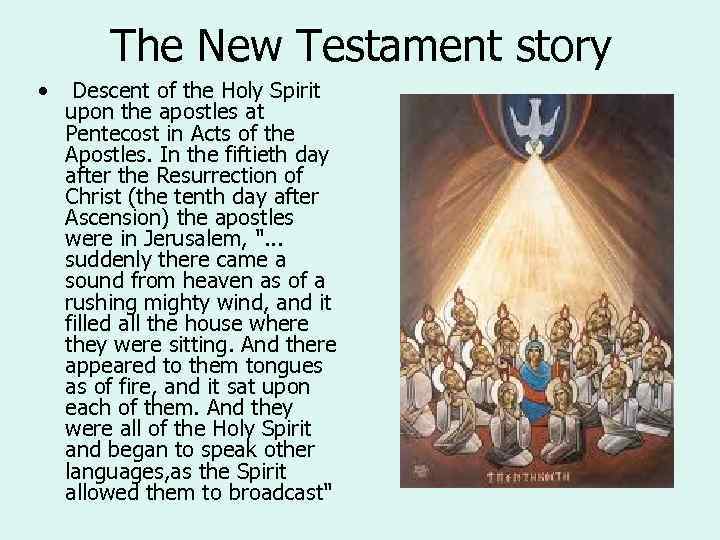 The New Testament story • Descent of the Holy Spirit upon the apostles at