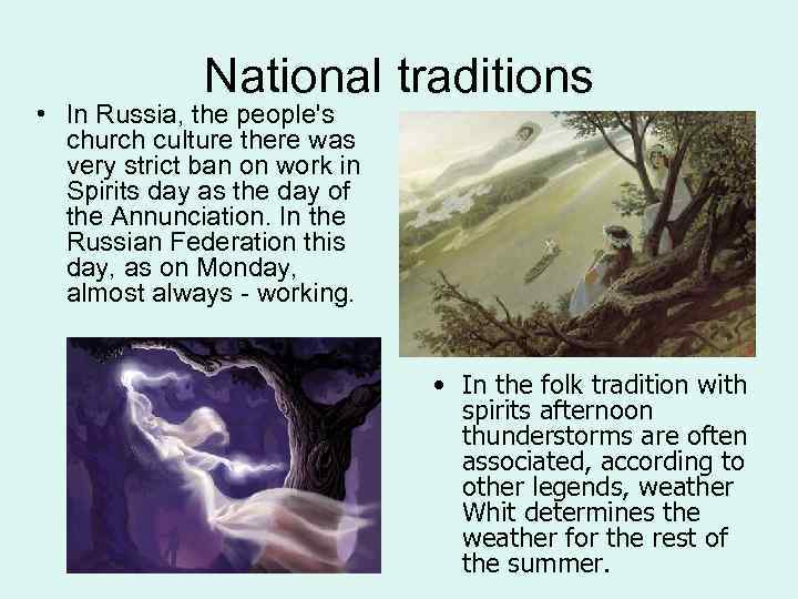 National traditions • In Russia, the people's church culture there was very strict ban