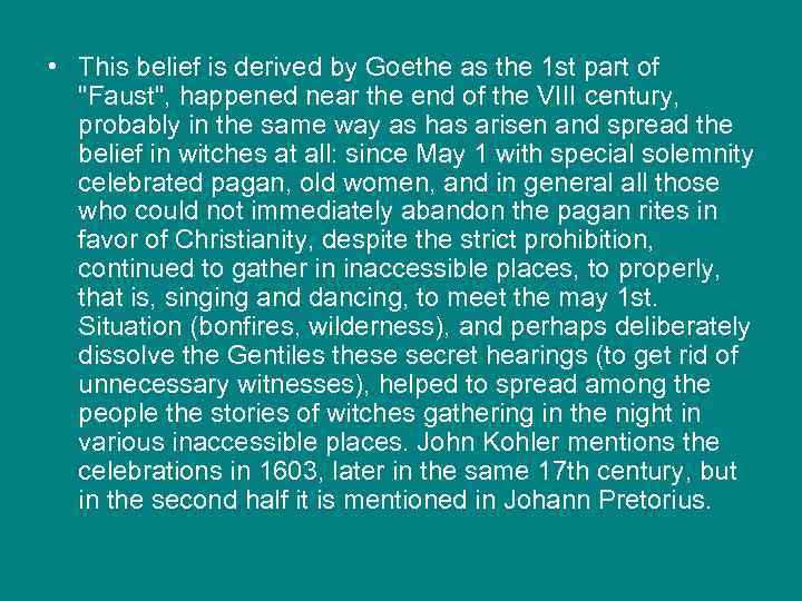  • This belief is derived by Goethe as the 1 st part of