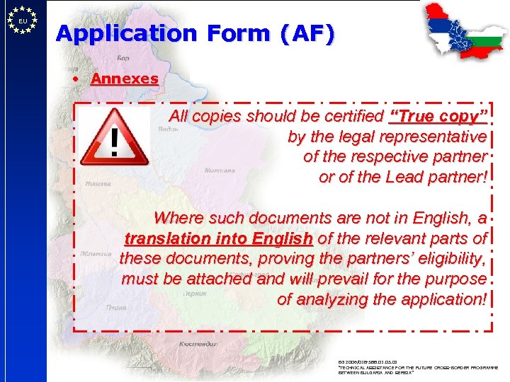 EU Application Form (AF) • Annexes All copies should be certified “True copy” by