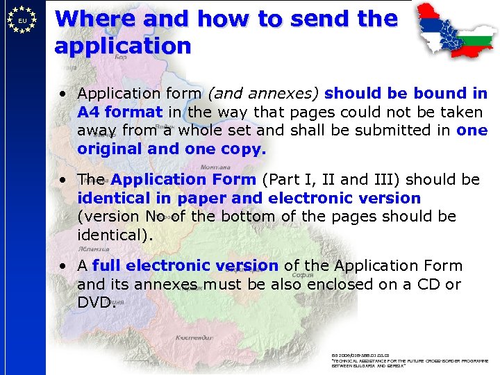 EU Where and how to send the application • Application form (and annexes) should