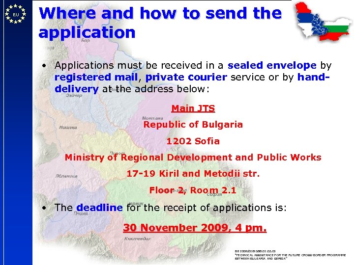 EU Where and how to send the application • Applications must be received in