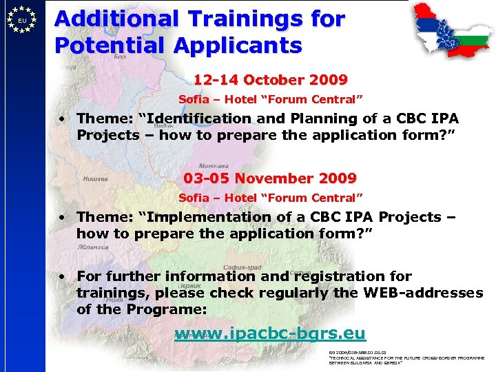 EU Additional Trainings for Potential Applicants 12 -14 October 2009 Sofia – Hotel “Forum